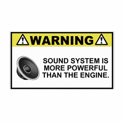 Warning - Powerful sound system
