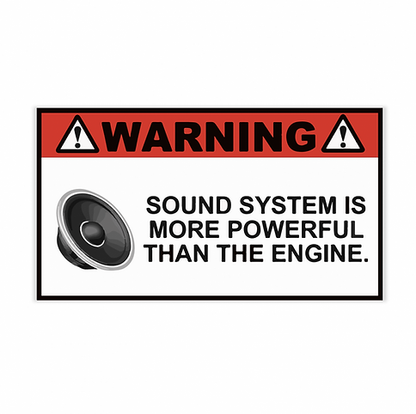 Warning - Powerful sound system